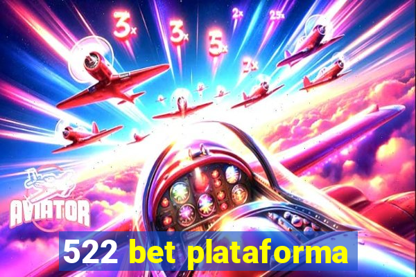 522 bet plataforma